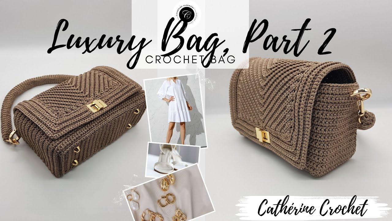 crochet bag: how to make your own luxury bag - Part 2
