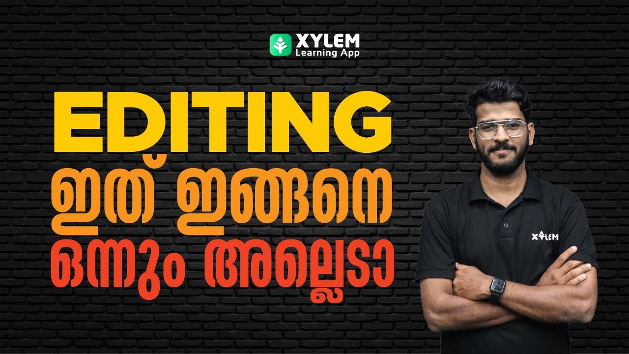 EDITING ഇത് ഇങ്ങനെ ഒന്നും അല്ലെടാ..🥴 | XYLEM Class 9