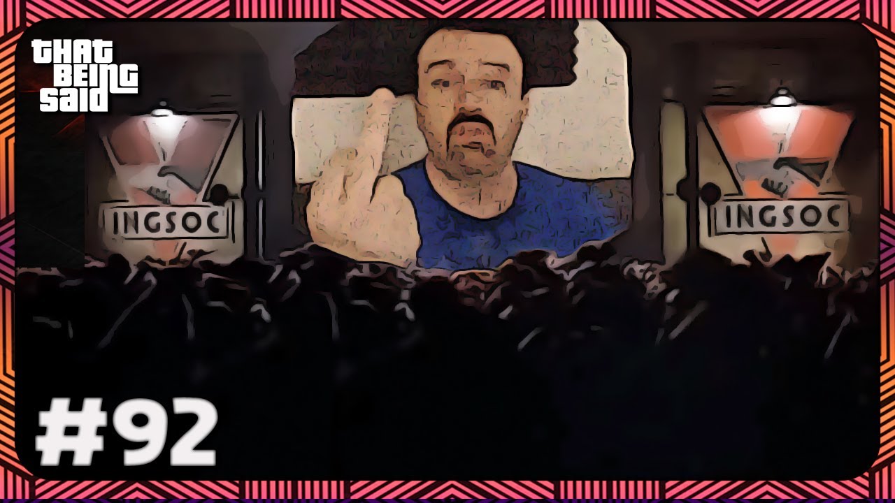 That Being Said #92 - Ministry of Misinformation (ft 