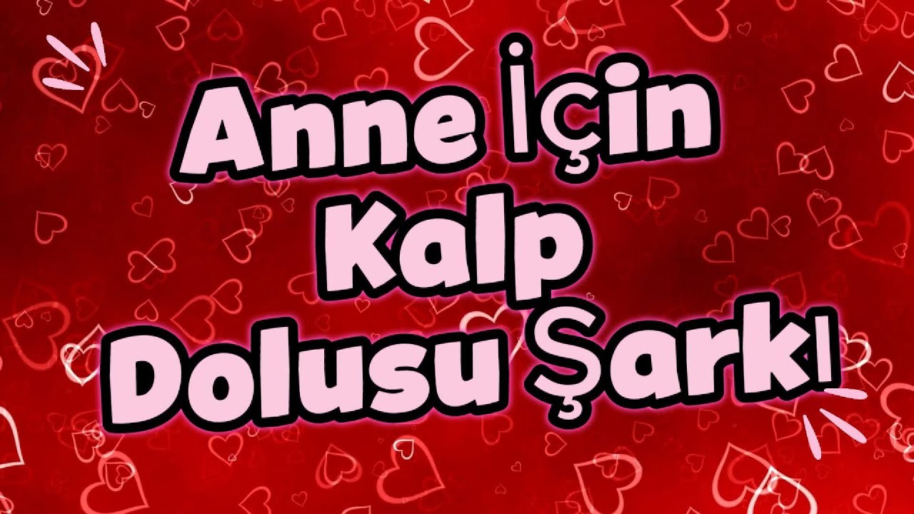 1- Unutulmaz Şarkı Daha - Anne Sevgisi Şarkısı - Kalp Dolusu S&ouml;zler 💝 &Ouml;zel Şarkı S&ouml;z&uuml;