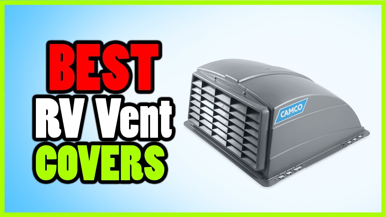 ✅Top 5: Best RV Vent Covers in 2022 [Buying Guide]