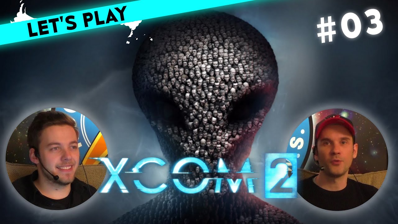 [3] Let's Play Xcom 2 mit Dennis R. und Steffen | 01.02.2016