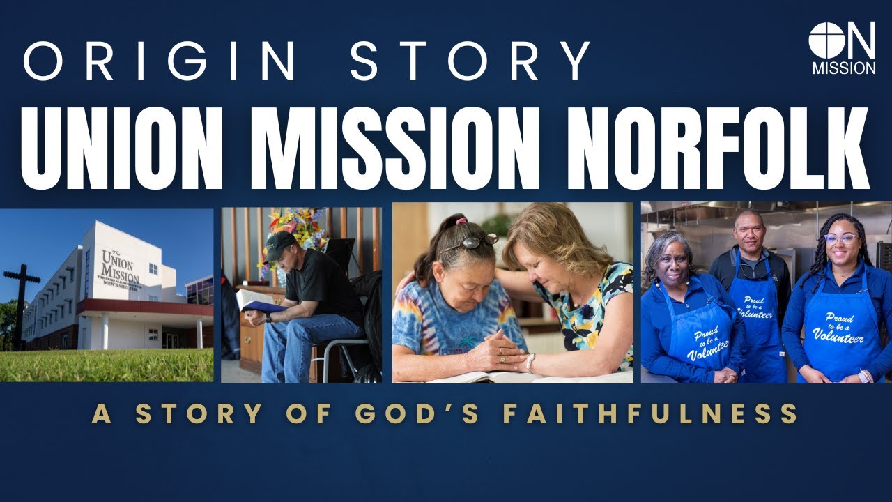 Origin Story video for Union Mission Norfolk (Produced by On Mission Advisors)