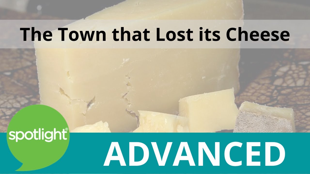 The Town that Lost its Cheese | ADVANCED | practice English with Spotlight