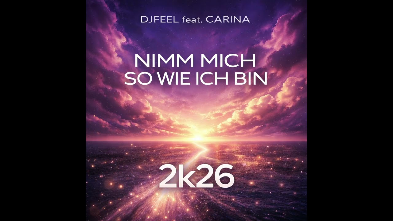 🎧 DJFeel feat. Carina – Nimm mich so wie ich bin (2k26)