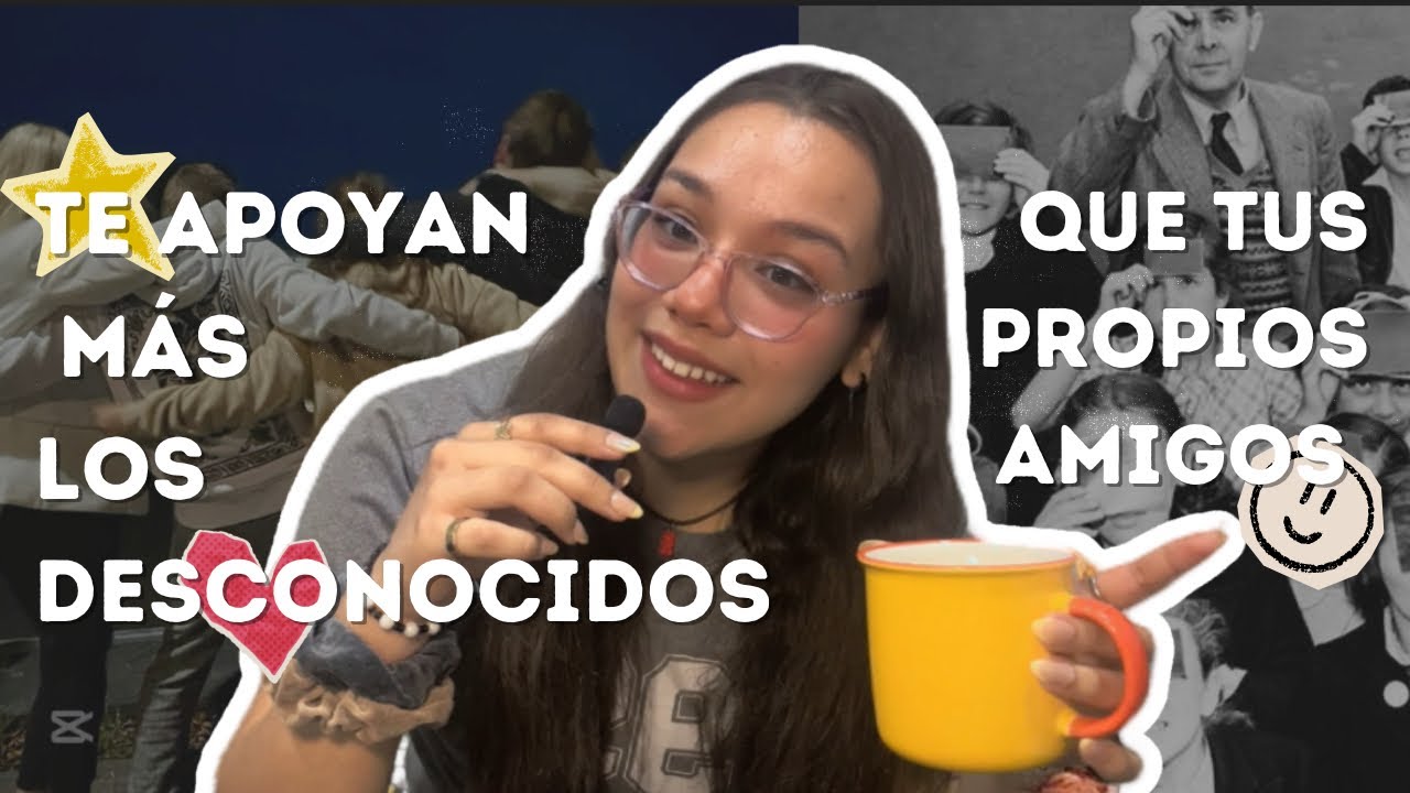 Te apoyan más los desconocidos que tus propios amigos • lo que aprendí en redes sociales 