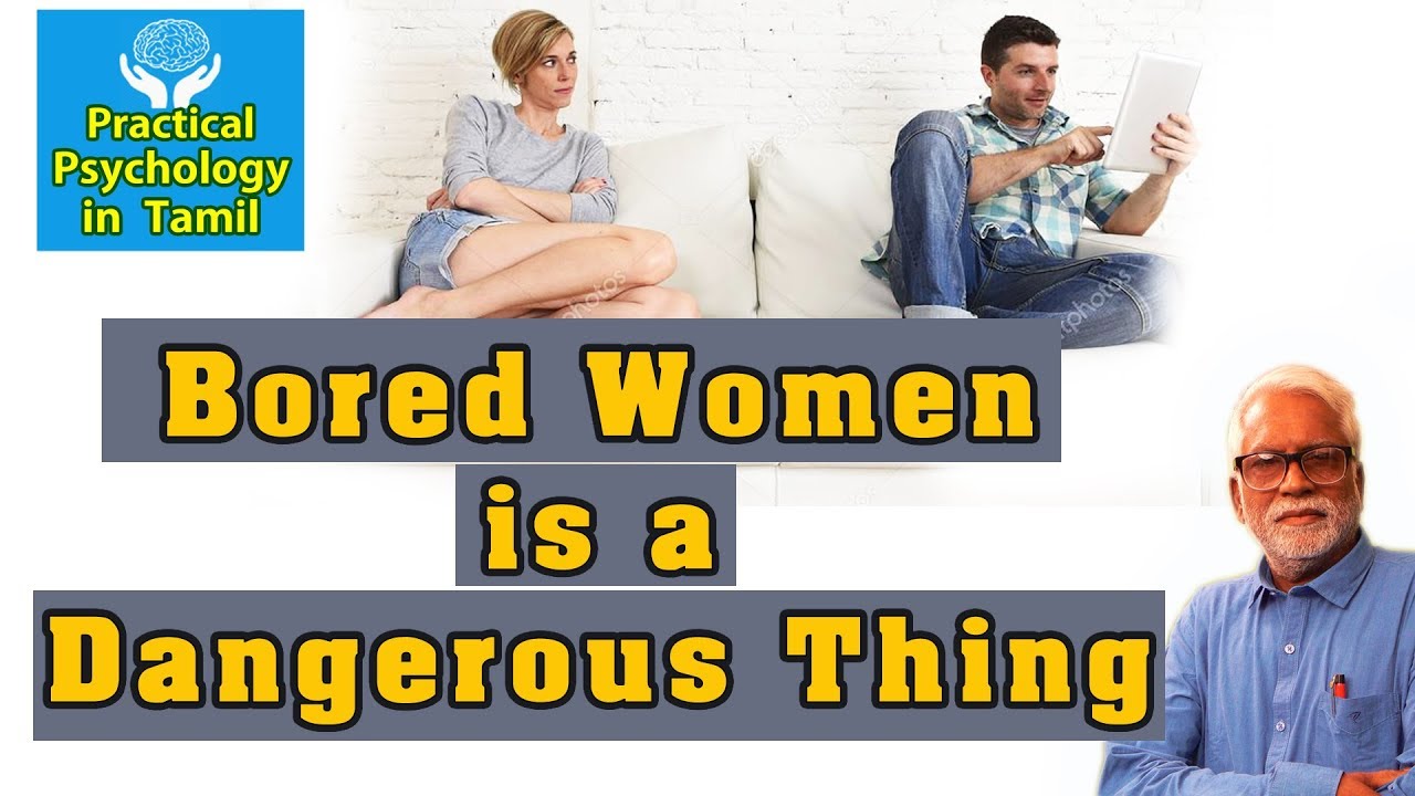 Bored women is a Dangerous Thing | Practical Psychology in Tamil