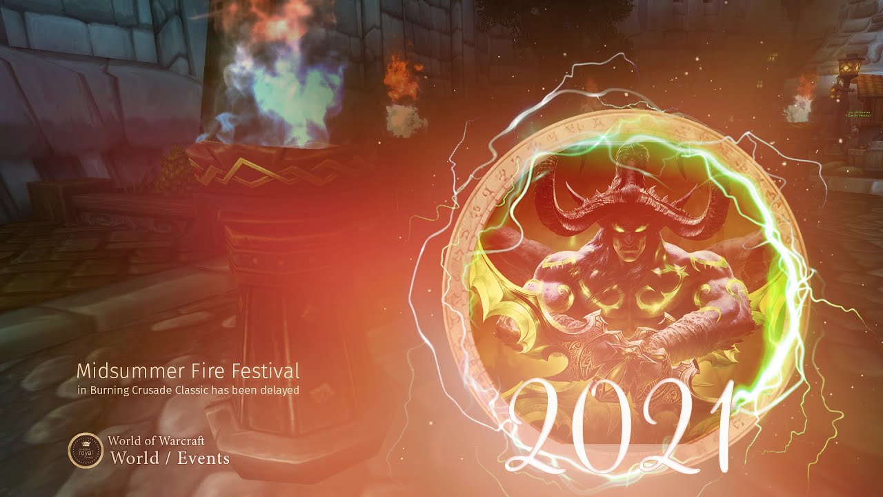 World Events-2021 Midsummer Fire Festival in Burning Crusade Classic has been delayed