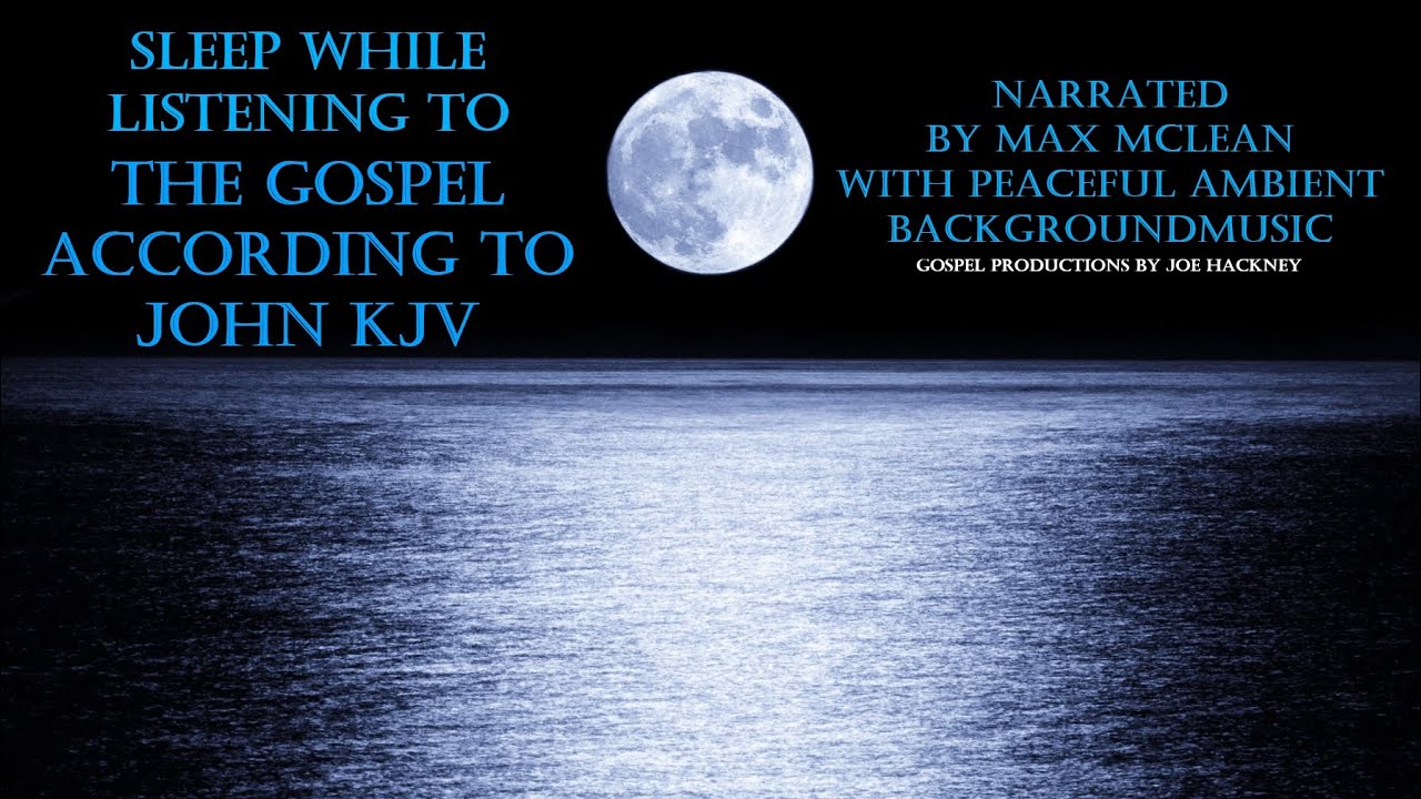 THE GOSPEL ACCORDING TO JOHN KJV DARK SCREEN FOR SLEEPING STUDY MEDITATION CALM AMBIENT BG MUSIC
