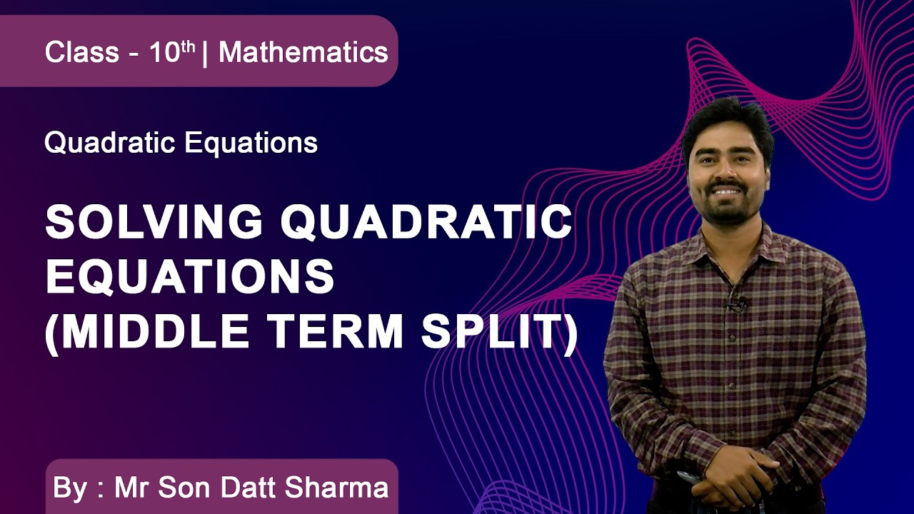 Class 10 | Mathematics | Quadratic Equations | Solving Quadratic Equations (Middle Term Split)