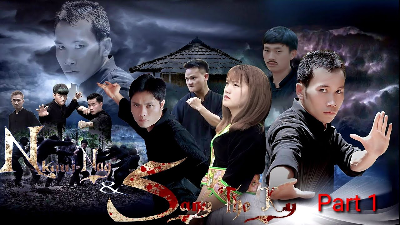 Nkauj Nag Thiab Sang The Ky ( Phim võ thuật hay Hmong Viet Nam )