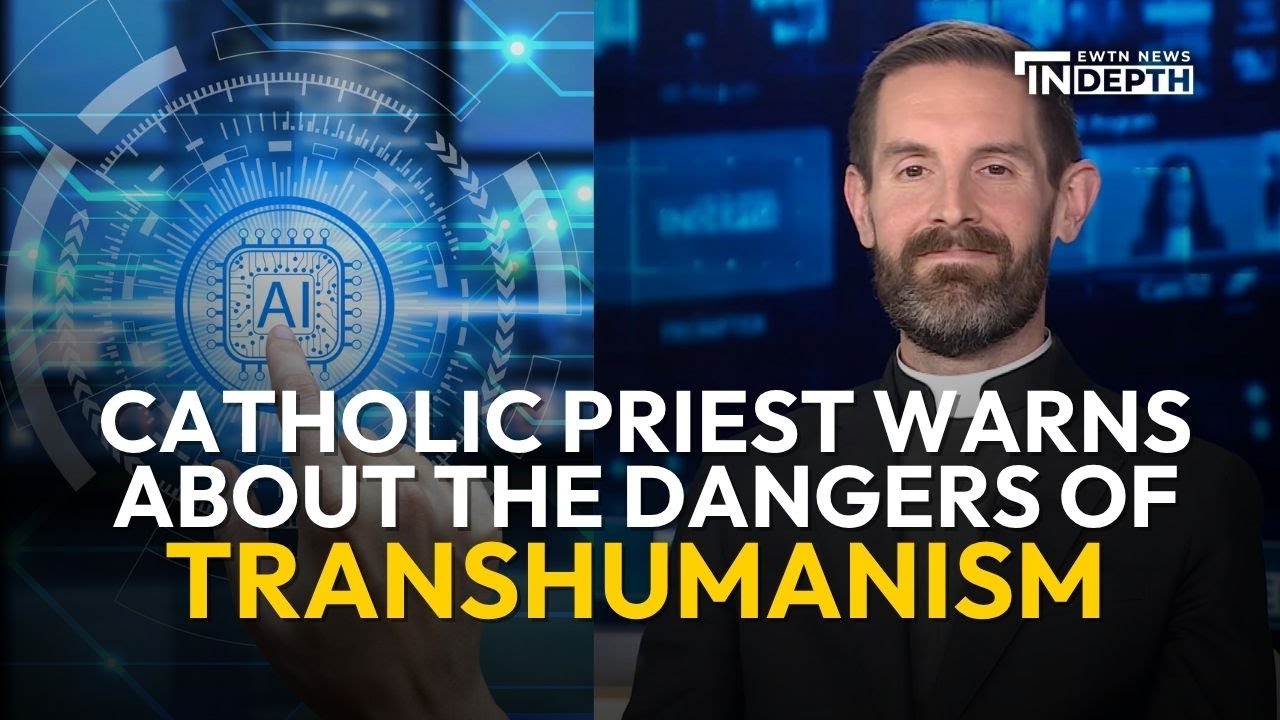 Catholic Priest Warns About the Dangers of Transhumanism | EWTN News In Depth June 5, 2026
