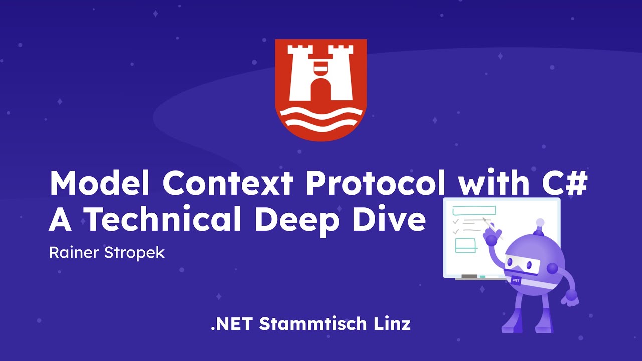 Model Context Protocol with C# - A Technical Deep Dive by Rainer Stropek - .NET Stammtisch Linz