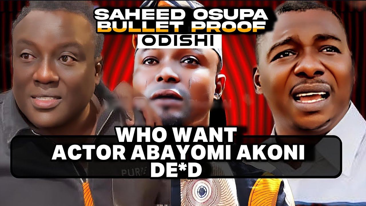 WHO WANT ACTOR ABAYOMI AKONI DE*D!ACTOR ABAYOMI ON SAHEED OSUPA (ODISHI) THE UNTOLD STORY