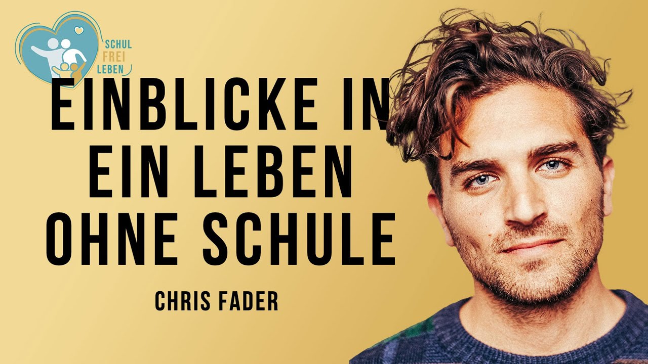 Einblicke in ein Leben ohne Schule I Schulfrei mit Chris Fader