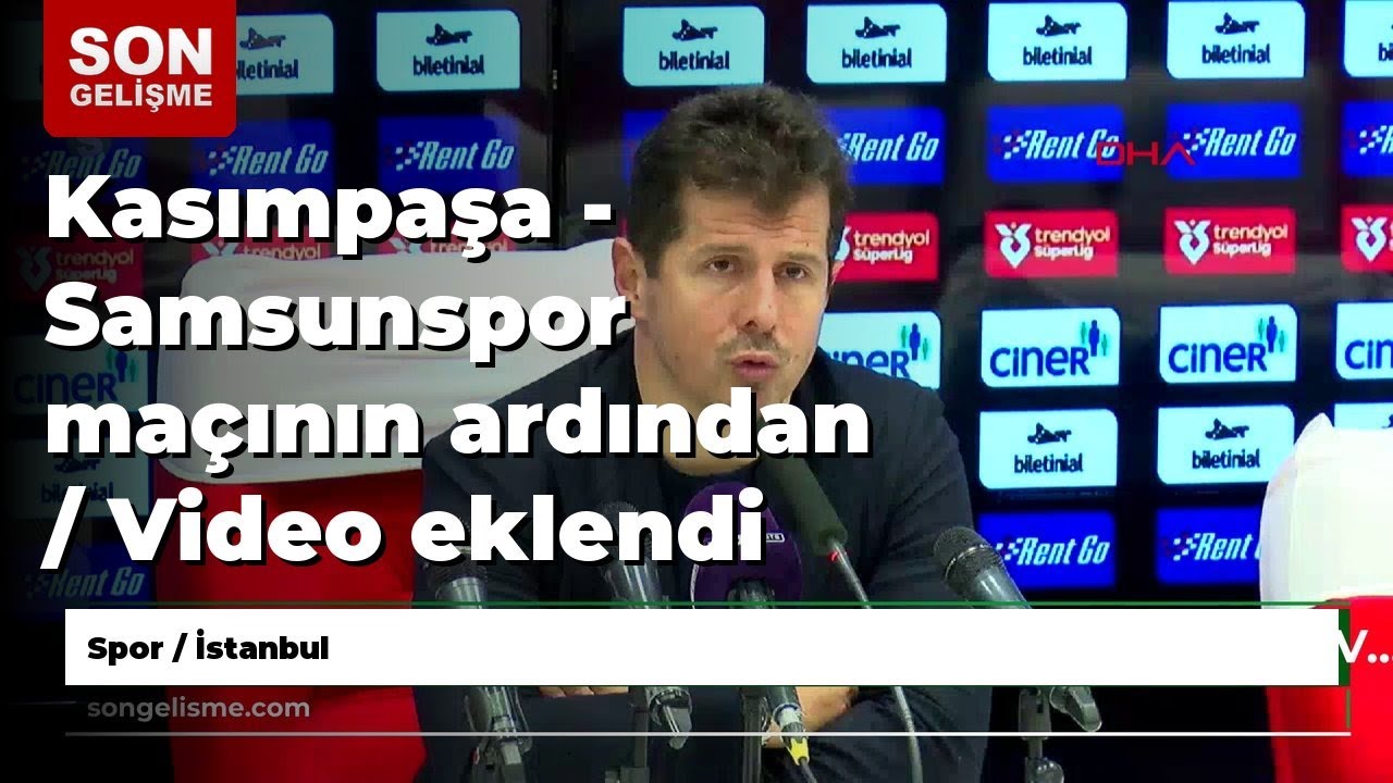 Kasımpaşa - Samsunspor maçının ardından / Video eklendi