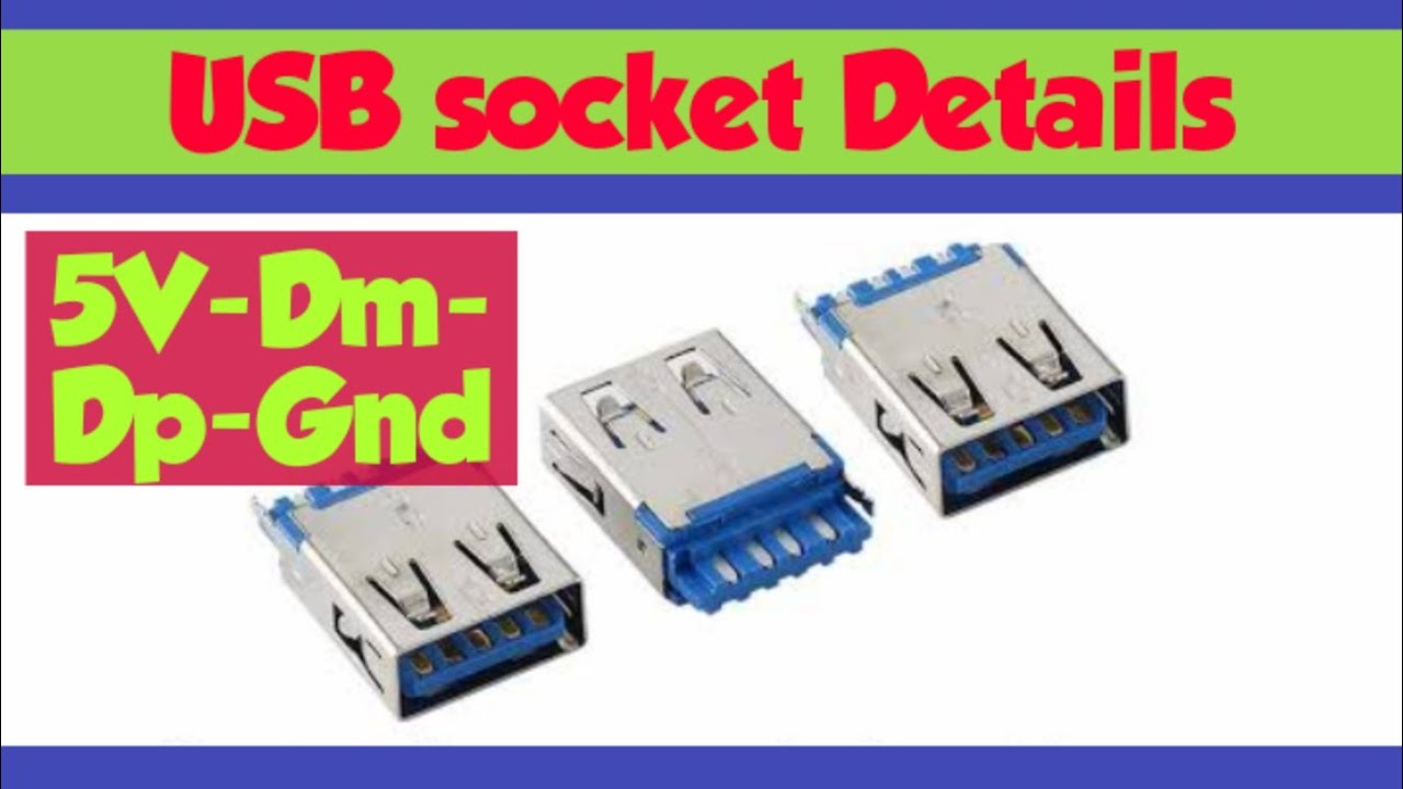USB Socket Details.