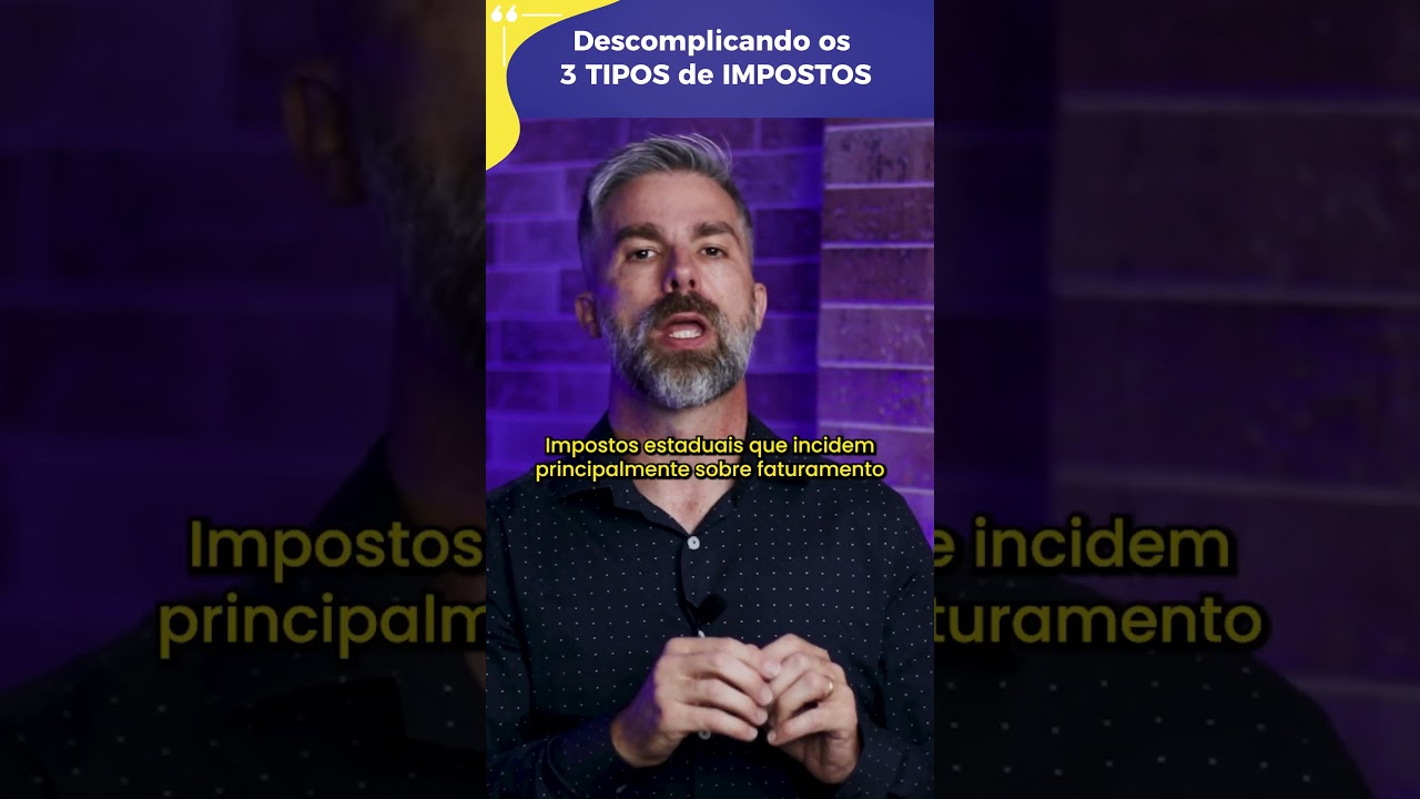 Descomplicando os 3 TIPOS de IMPOSTOS | Acessus
