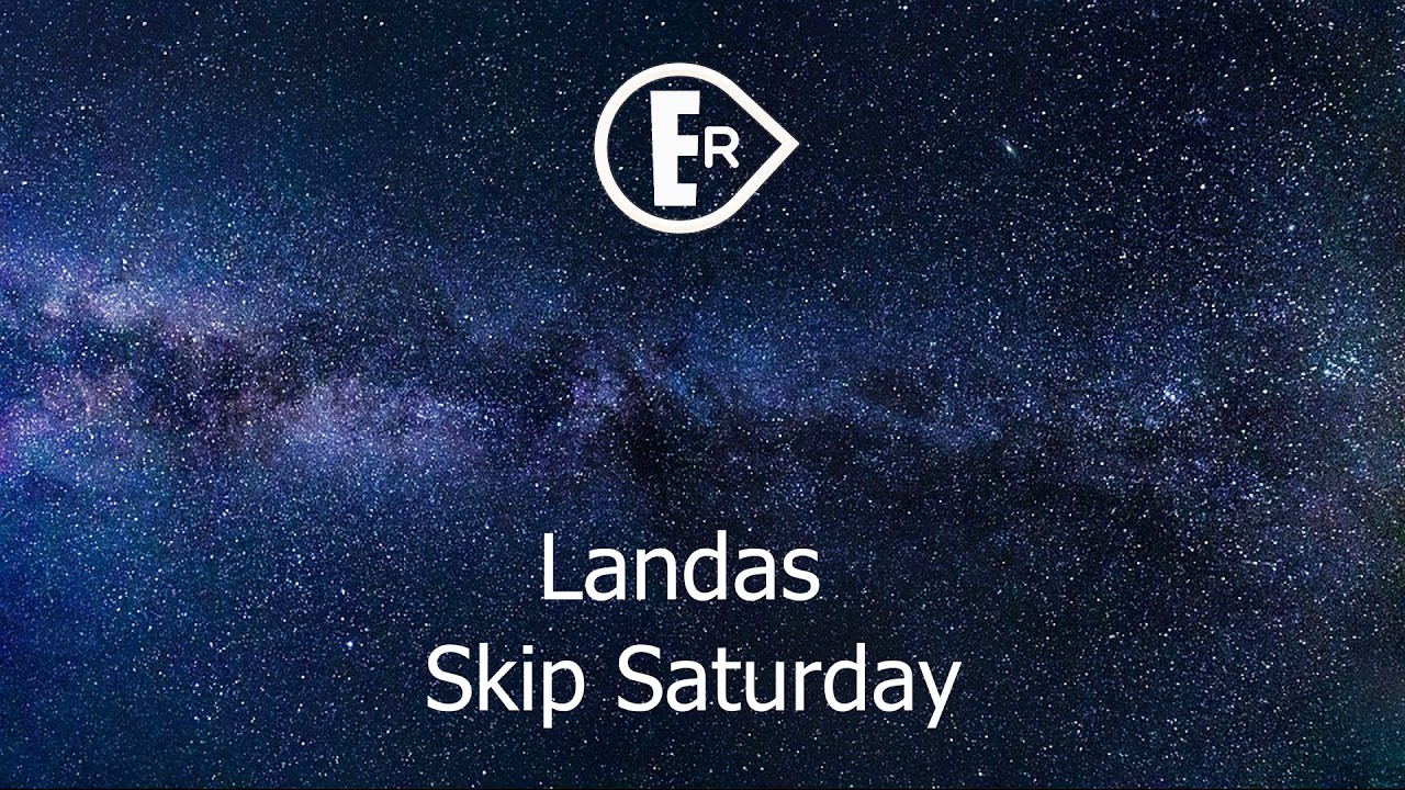 Skip Saturday | Landas