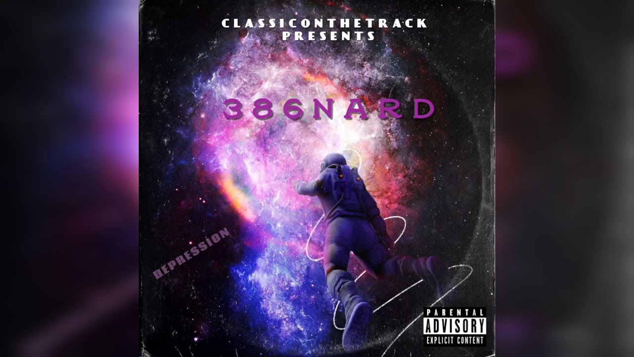 386NARD - DEPRESSION PROD. BY AntChamberlain (AUDIO)