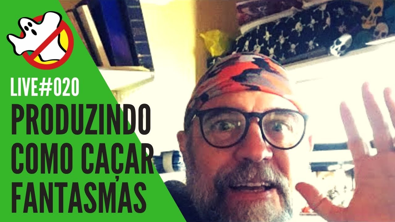 Produzindo S&eacute;rie Como Ca&ccedil;ar Fantasmas LIVE#020 Ca&ccedil;a Fantasmas Brasil