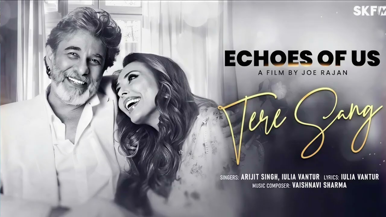 Tere Sang | Echoes Of Us | Arijit Singh | luliaVanturJoe Rajan