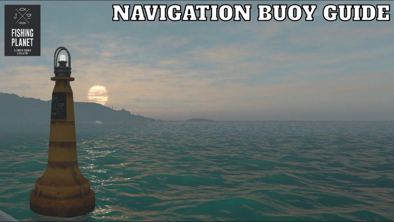 Fishing Planet,Navigation Buoy Guide