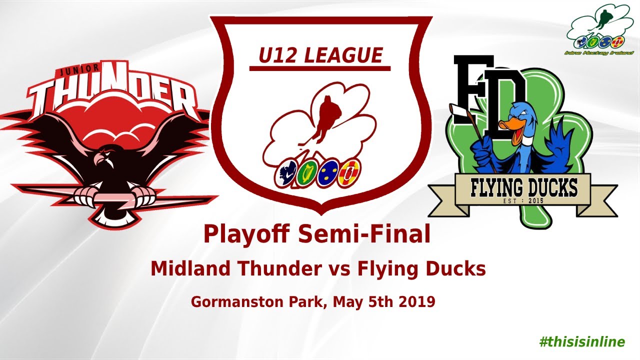2019 Under 12 Playoff Semi Final - Midland Thunder vs Flying Ducks