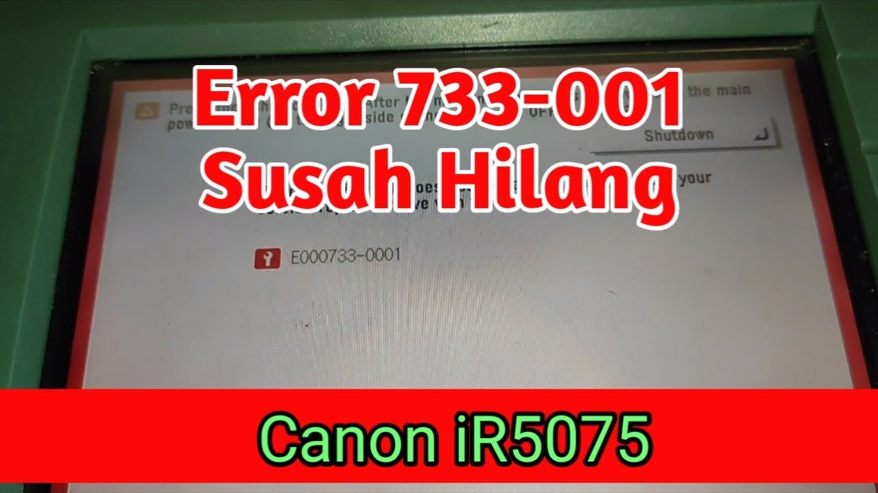 Error E733-001 Susah Hilang..  Canon iR5075
