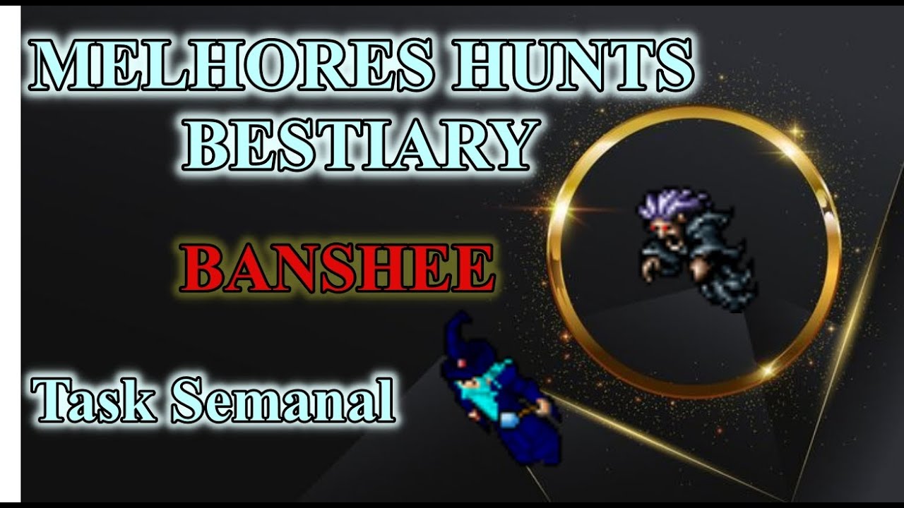 TIBIA MELHOR HUNT BESTIARY BANSHEE GHOSTLANDS | FREE ACCOUNT GUIDE