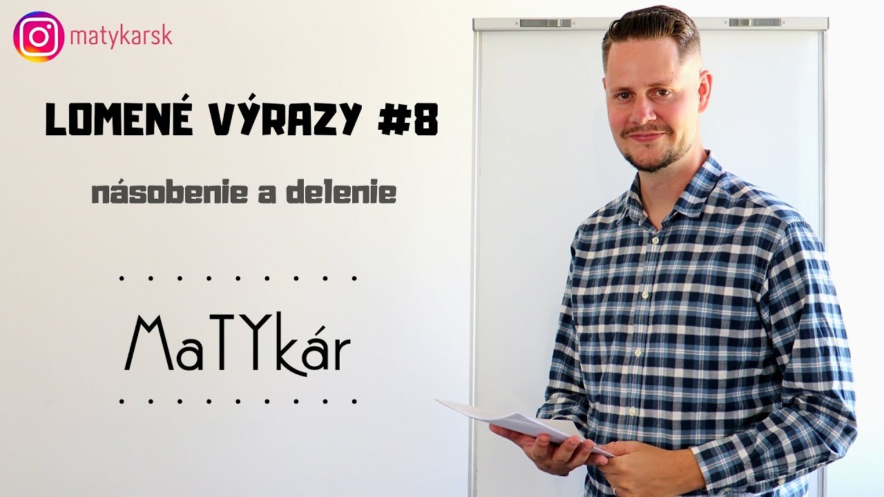 LOMENÉ VÝRAZY #8 - násobenie a delenie