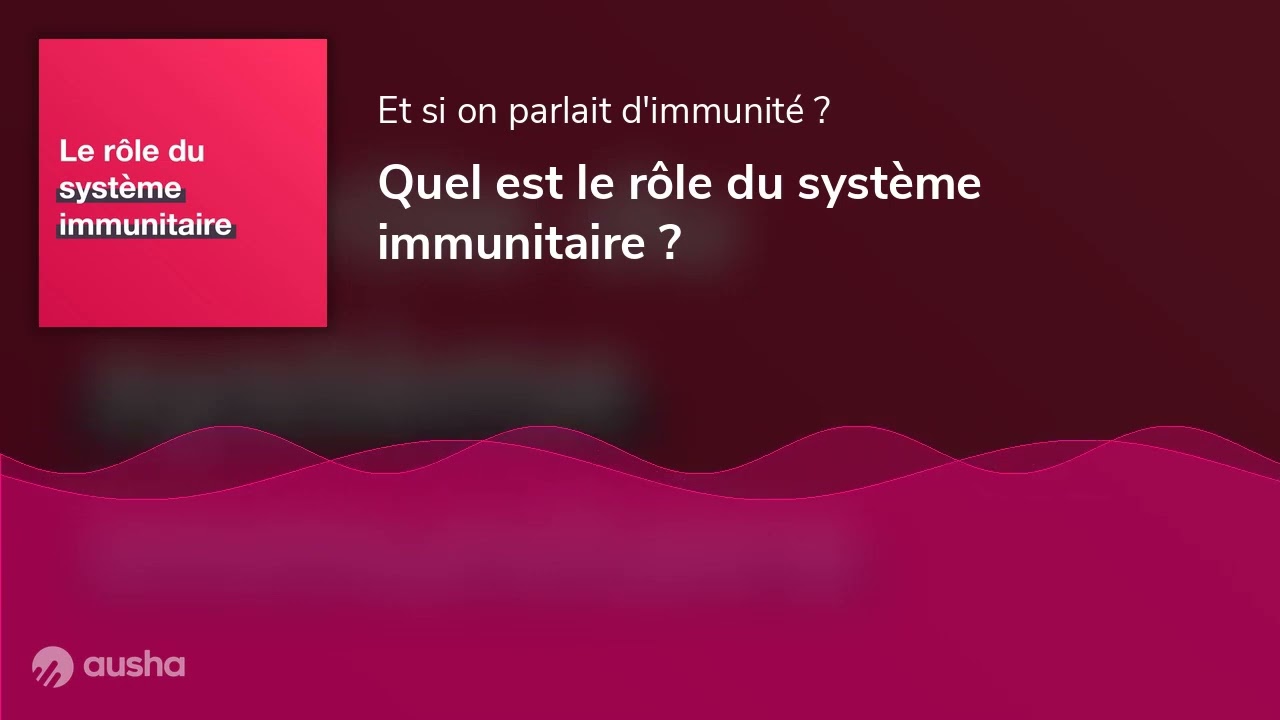 🔴 Immunité / Épisode 1 - Le rôle du système immunitaire