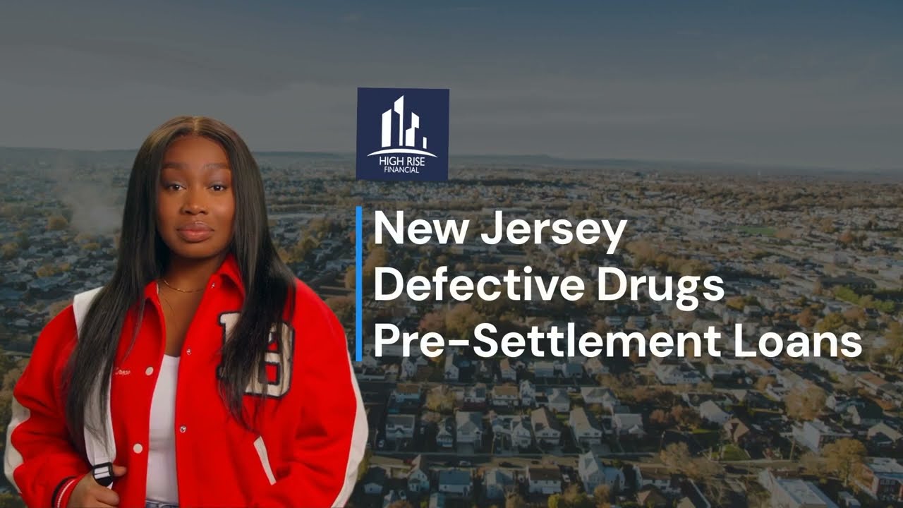New Jersey Defective Drugs Pre Settlement Loans