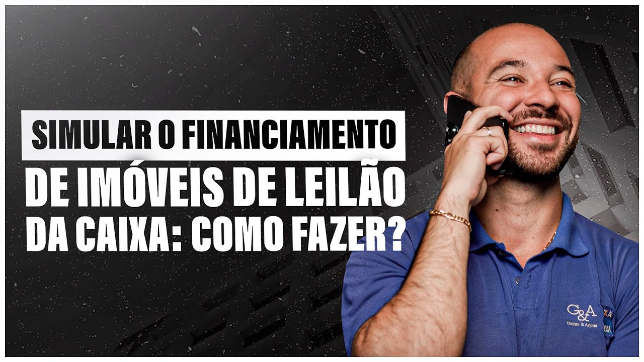CORRETOR: SIMULAR O FINANCIAMENTO DE IMÓVEIS DE LEILÃO DA CAIXA: COMO FAZER?