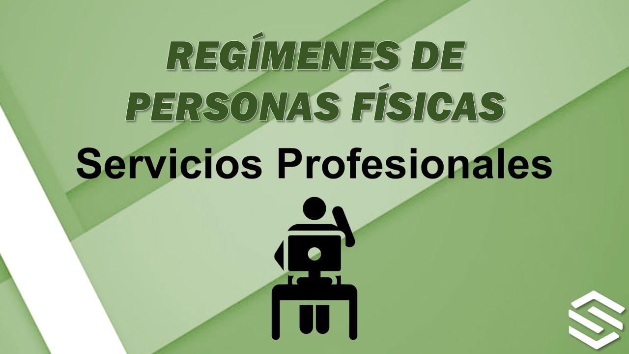 Regímenes de personas físicas #3: Servicios profesionales