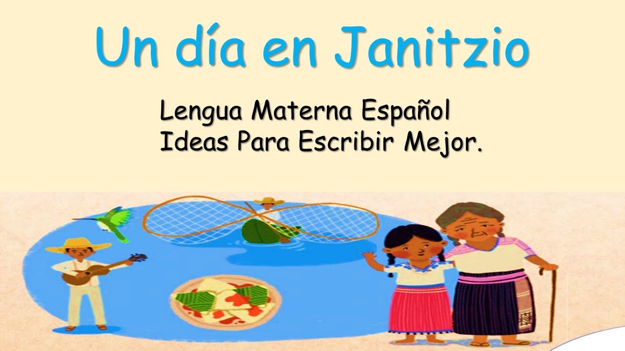 Un día en Janitzio/ 2°Lengua Materna Español ,Página143 (Muchas personas, muchas lenguas).