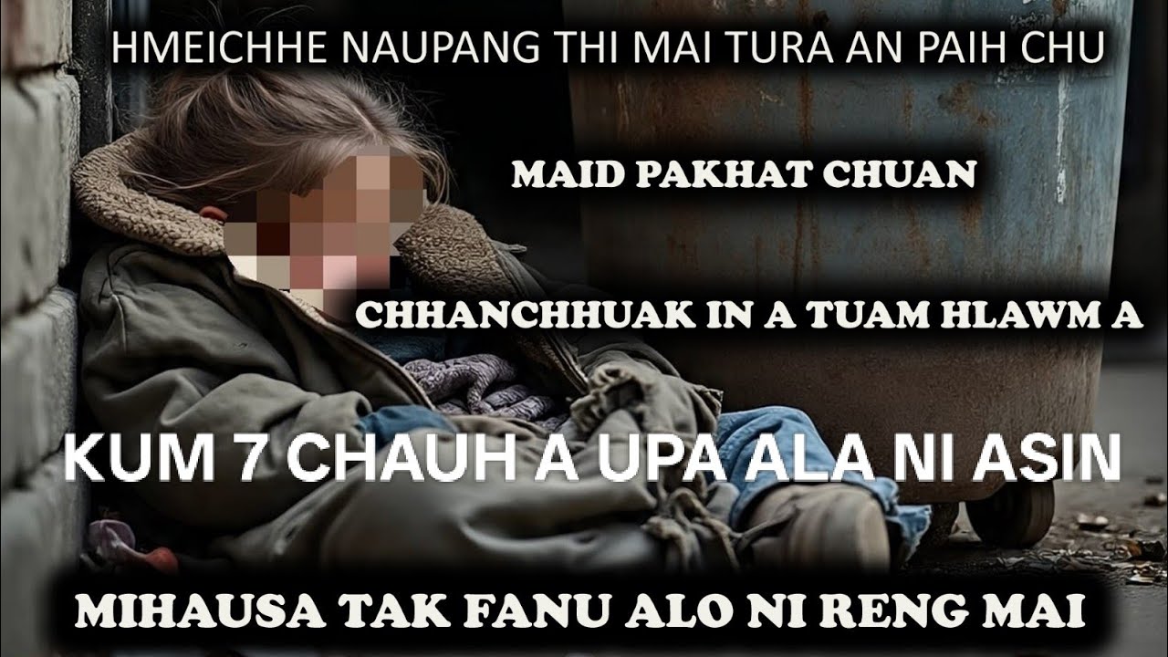 HMEICHHE NAUPANG AN PAIH, THI MAI TURA AN KALSAN CHU A CHHANCHHUAK A / MI HAUSA TAK FANU ALO NI RENG