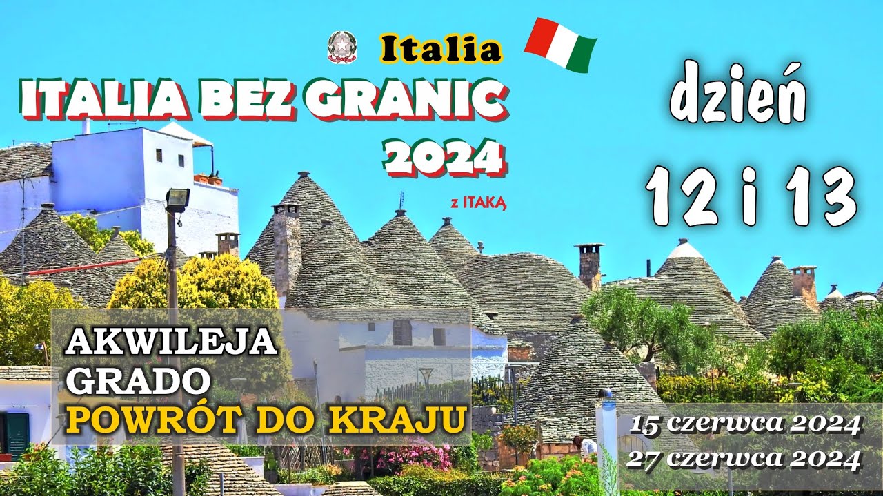 Dzień 12 i 13 Italia Bez Granic 2024, Włochy, Akwileja, Grado