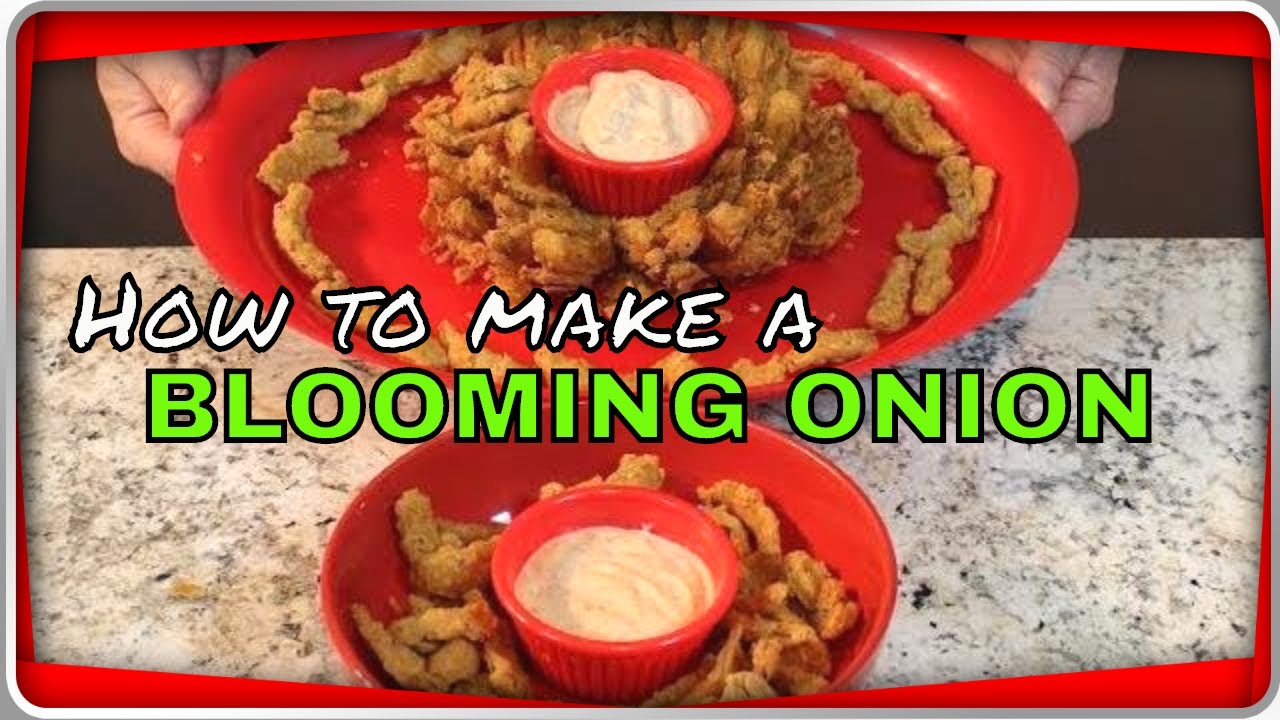 How to Make The Perfect Blooming Onion!  (Made 2 different ways!)