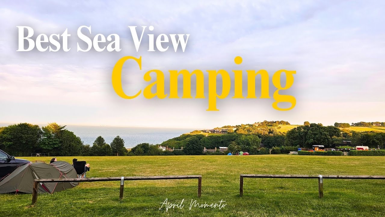 Best Ocean View Camping Site in Kent