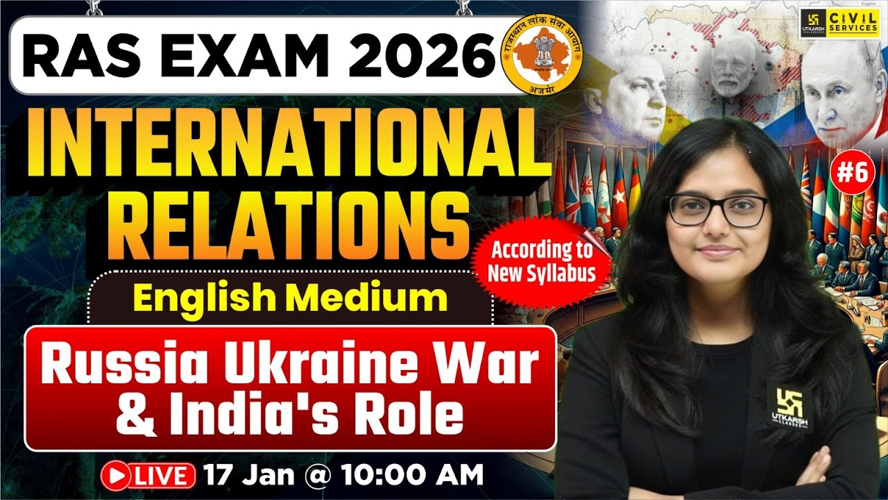 Russia Ukraine War & India's Role | International Relations for RAS Exam 2026 | Kirti Ma'am