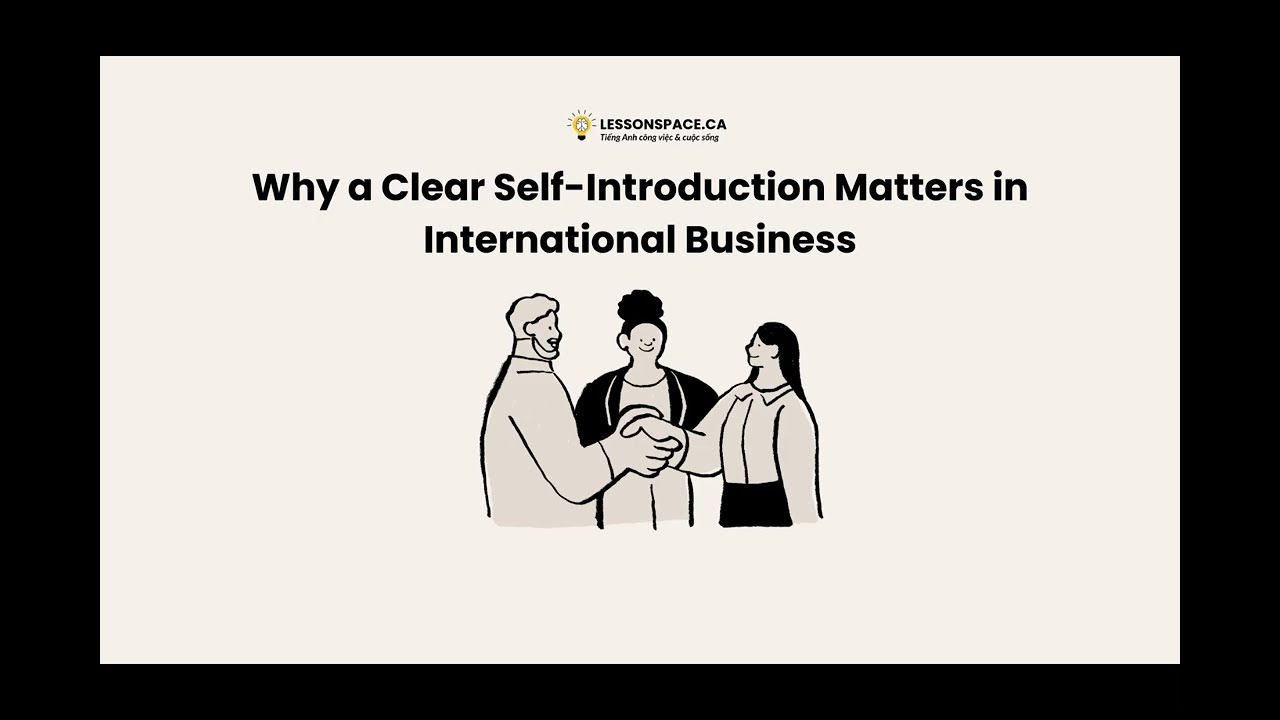 Unit 1.1- Why a Clear Self-Introduction Matters in International Business