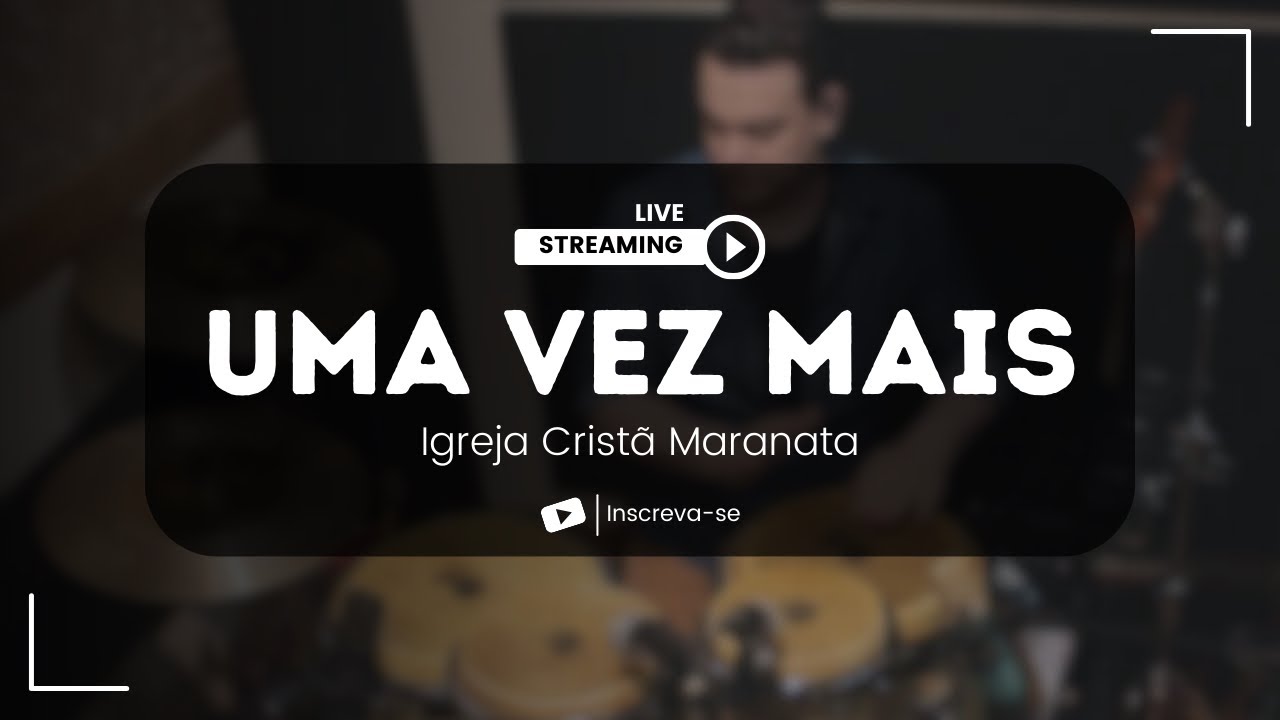 UMA VEZ MAIS (GLÓRIA AO REI) - LOUVOR IGREJA CRISTÃ MARANATA