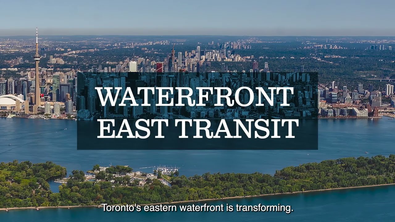 Waterfront East Transit - Unlocking Housing, Jobs and a Connected Waterfront