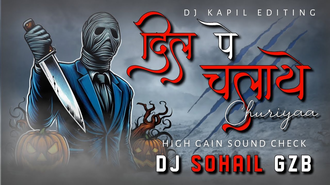 Dil Pe Chalai Churiya-Dj Sohail Gzb | High Gain Over Bass | Latest Remix Song 2024
