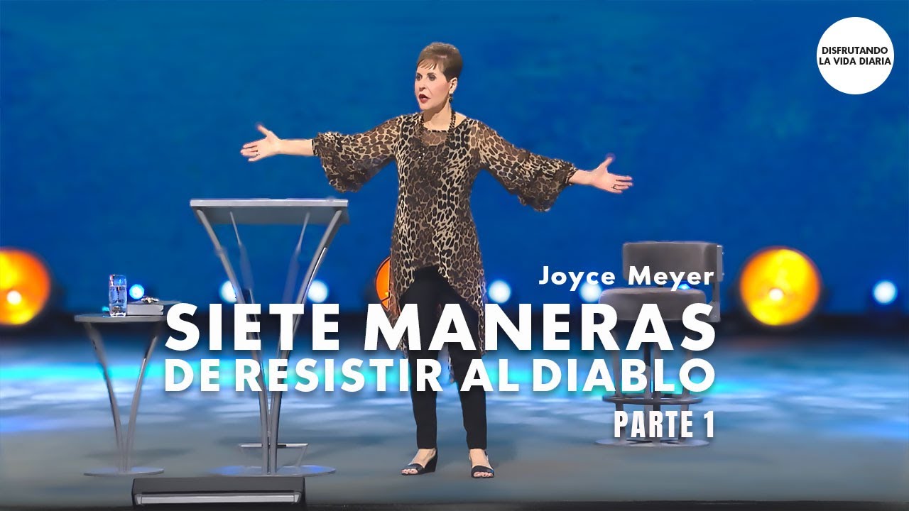 Siete Maneras de Resistir al Diablo Parte 1 | Disfrutando La Vida Diaria | Joyce Meyer en Español