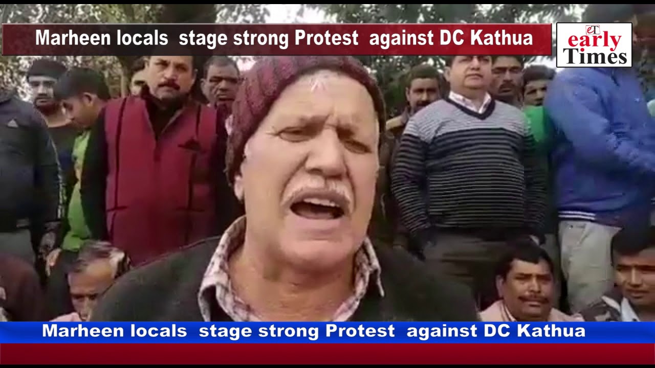 Marheen locals  stage strong Protest  against DC Kathua