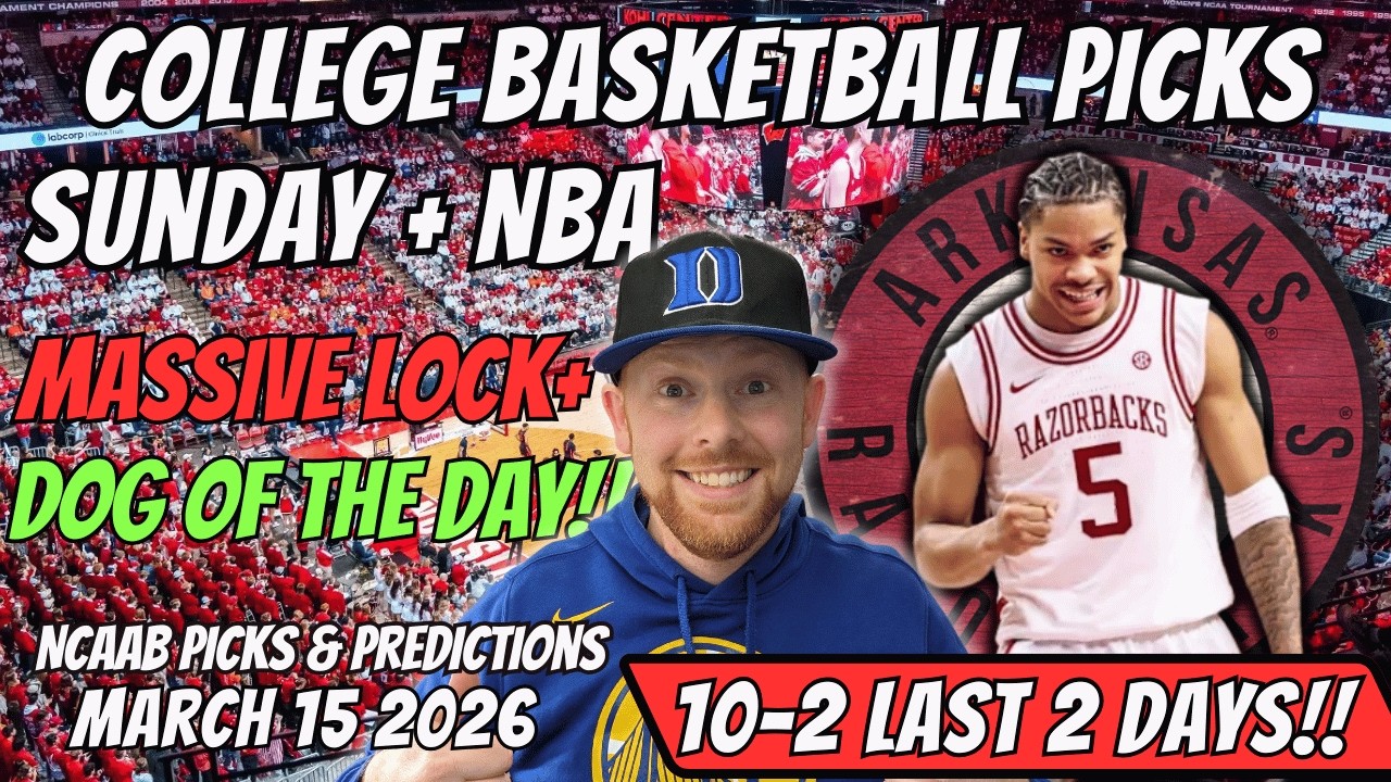 College Basketball Picks Today Sunday 3/15/2026 | Free NCAAB Best Bets, Props, and Predictions