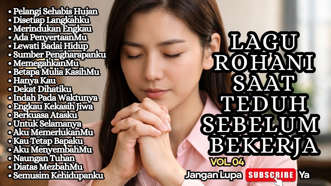 TERBARU‼️LAGU ROHANI SAAT TEDUH SEBELUM BEKERJA - PELANGI SEHABIS HUJAN - VOL.04 (NEW SONG)