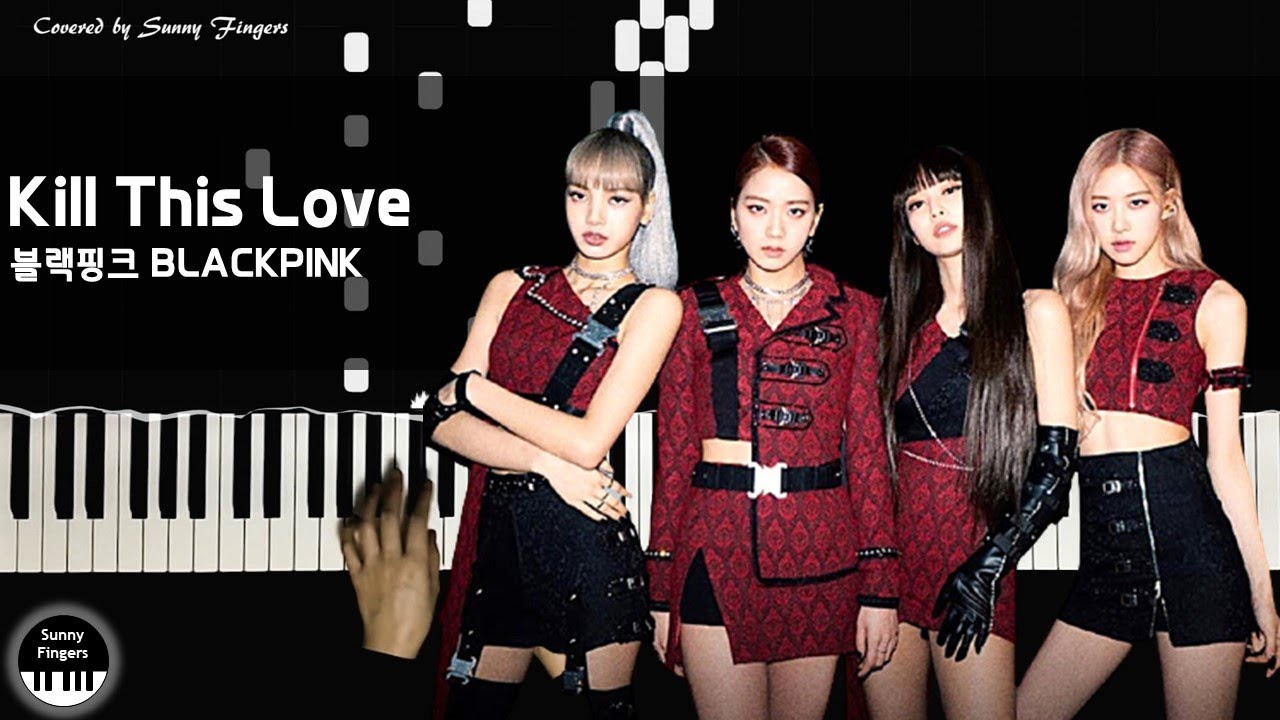 Kill This Love - 블랙핑크 BLACKPINK | piano cover by Sunny Fingers